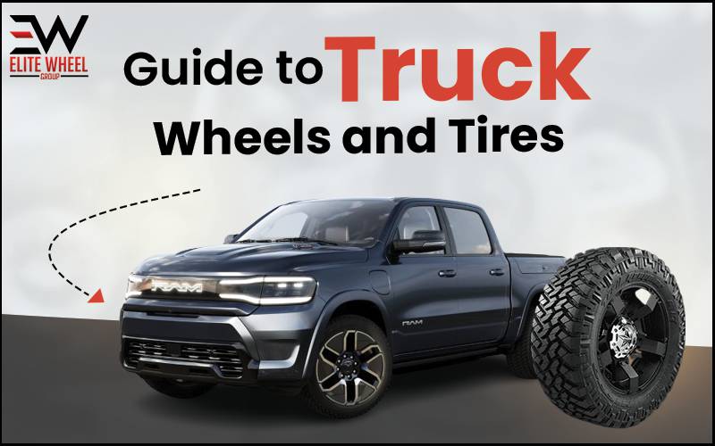 The Ultimate Guide to Truck Wheels and Tires